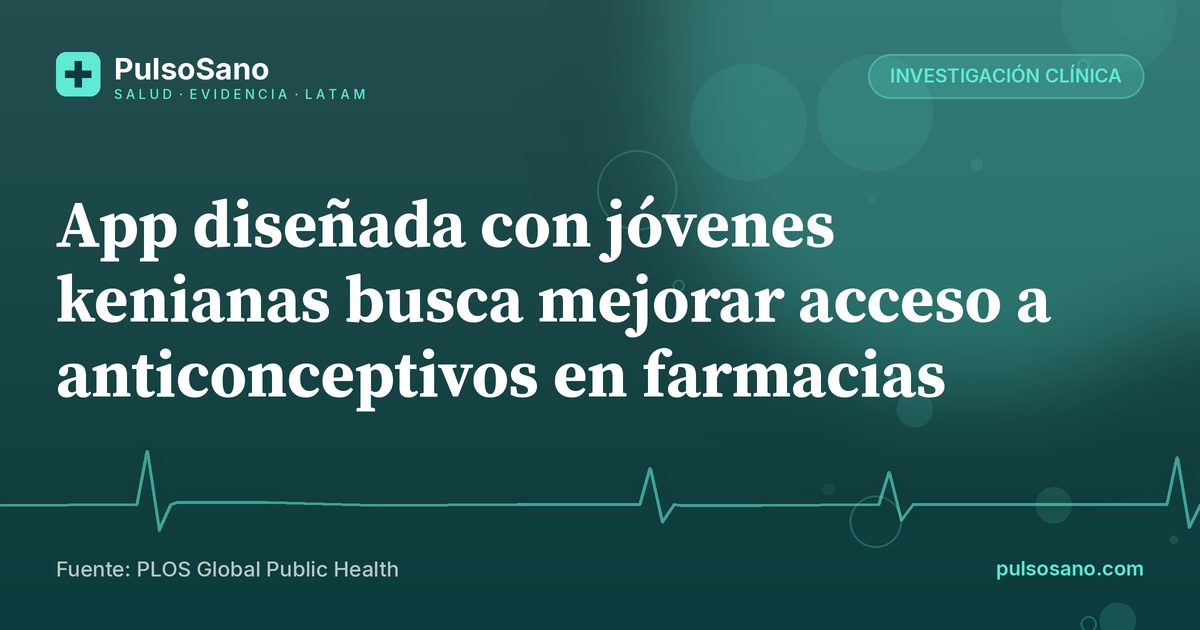 App diseñada con jóvenes kenianas busca mejorar acceso a anticonceptivos en farmacias