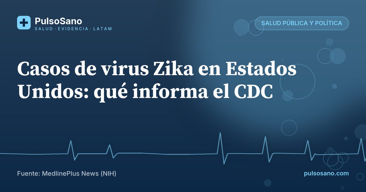 Casos de virus Zika en Estados Unidos: qué informa el CDC