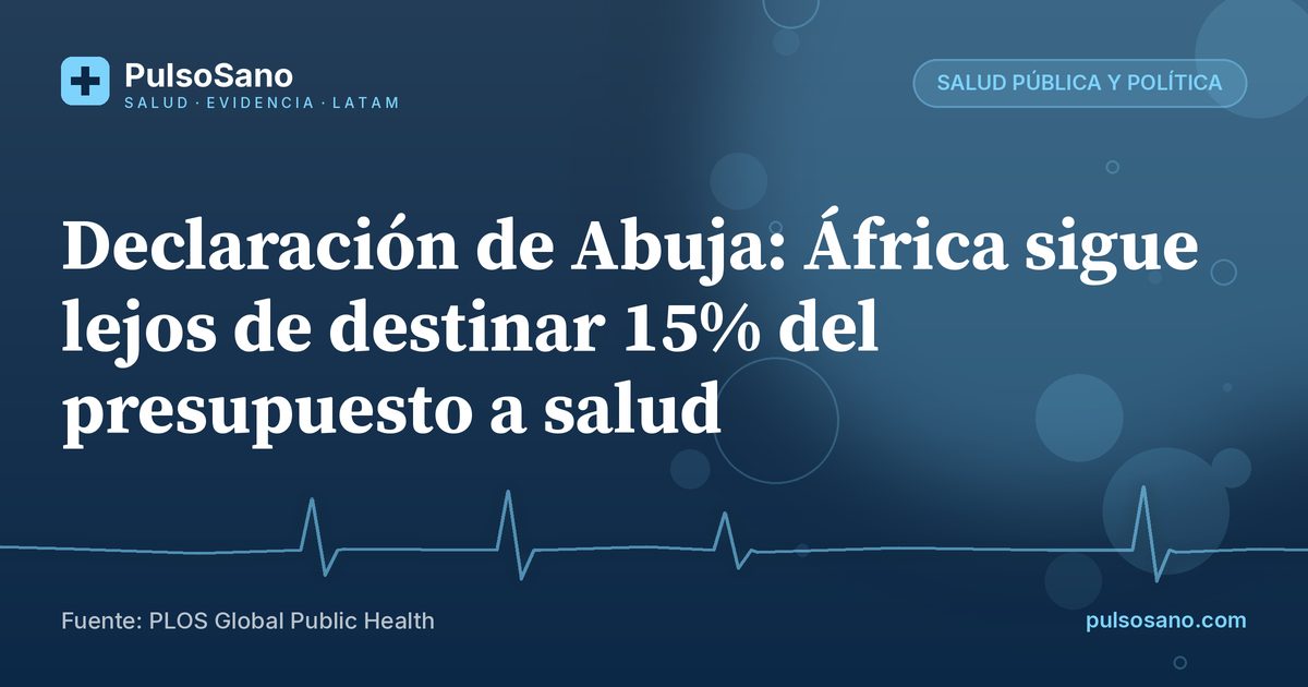 Declaración de Abuja: África sigue lejos de destinar 15% del presupuesto a salud