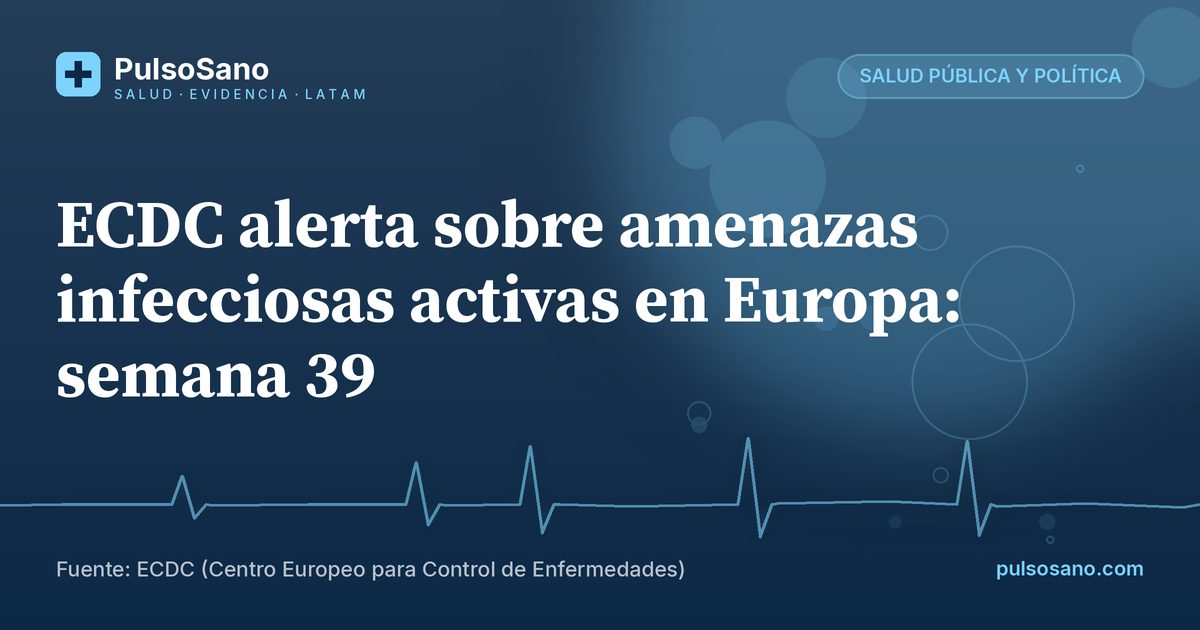 ECDC alerta sobre amenazas infecciosas activas en Europa: semana 39