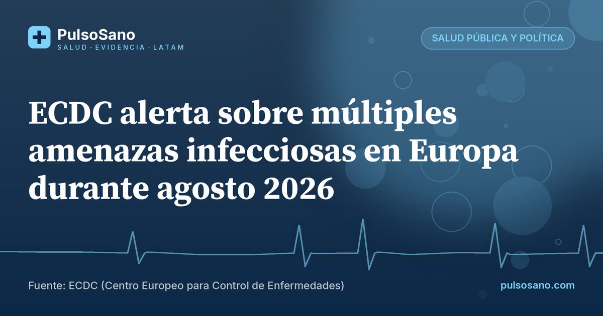 ECDC alerta sobre múltiples amenazas infecciosas en Europa durante agosto 2026