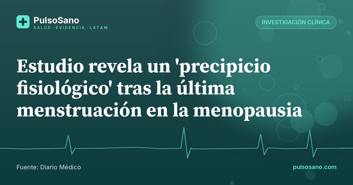 Estudio revela un 'precipicio fisiológico' tras la última menstruación en la menopausia