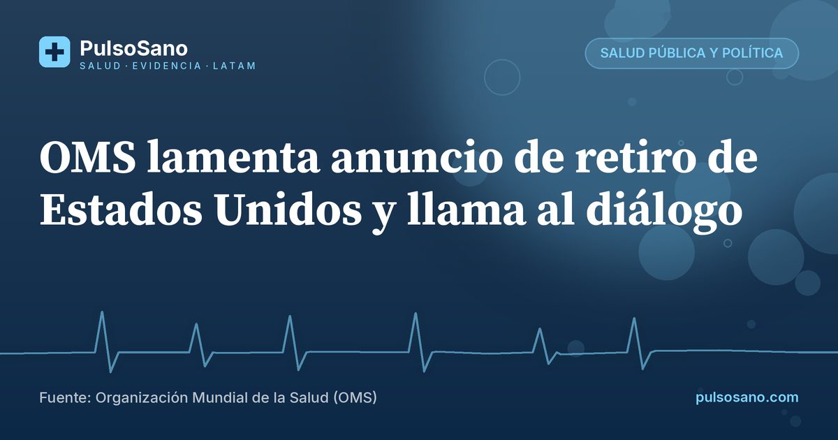 OMS lamenta anuncio de retiro de Estados Unidos y llama al diálogo