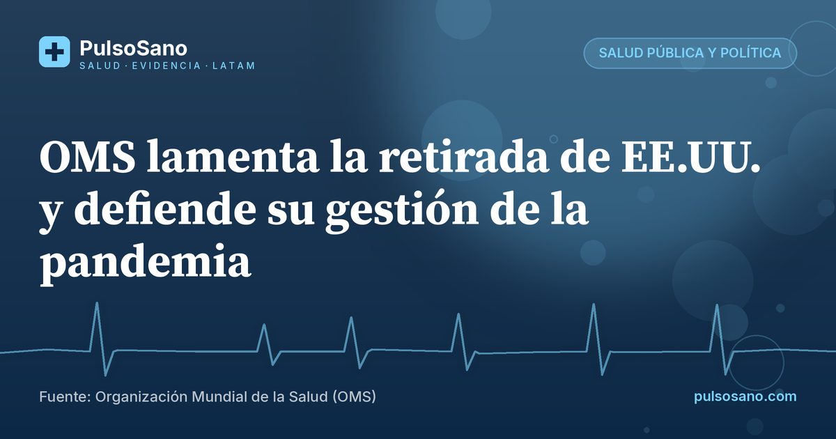OMS lamenta la retirada de EE.UU. y defiende su gestión de la pandemia