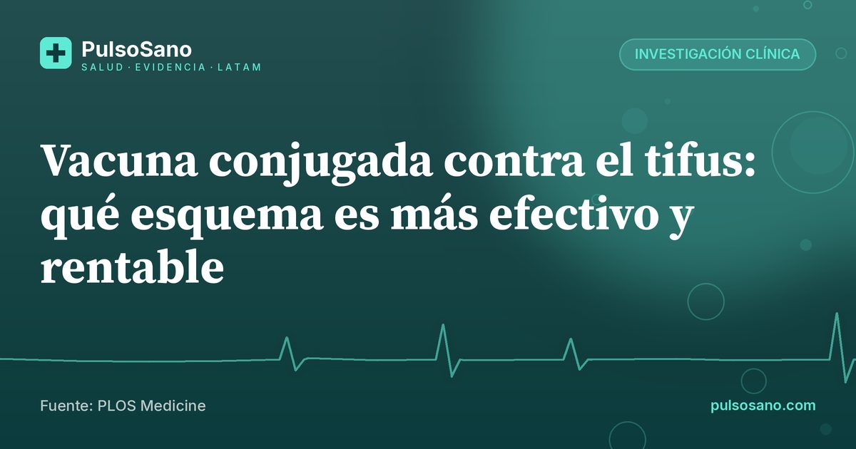 Vacuna conjugada contra el tifus: qué esquema es más efectivo y rentable